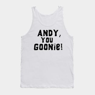 Andy, you Goonie! Tank Top